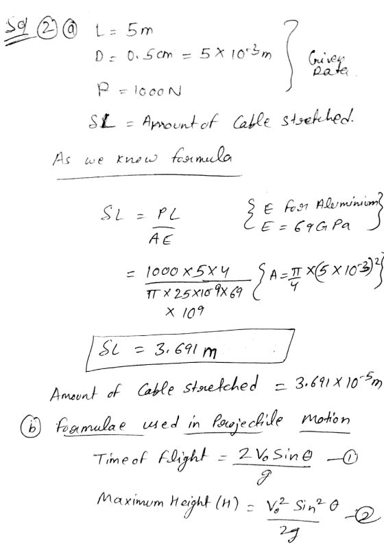 so (2 a L = 5m De 0.5 cm = 5x1063m } Cuiven pata P 1000N SL = Apmount of Apmount of Cable stretched. As we knew formula is SL