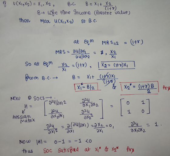 Q UCX1, X2) = X, o X2, B.C. B=X1 + X 2 (48) By life time Income (Present value) then Max UCX, ₃X2) St B. C. ( + ) at Eqm MRS
