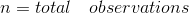 n=total\quad observations