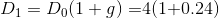 D_1 = D_0(1+g) =$4(1+0.24)