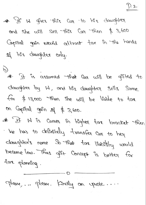 P.2 If w gives this car to his daughter and she will Sell this Car then $3,600 Capital gain would attract tax in the hands of