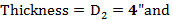 Thickness = D2 = 4and