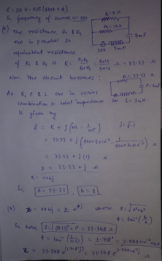 Ri= 52 w 4 mf € = 20 V.285(500t ++) So, frequency of source, w=500 (a) the resistance, R & Ry R22lor are in arallel შშშ- 3mH