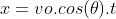 x=vo.cos(\theta ).t