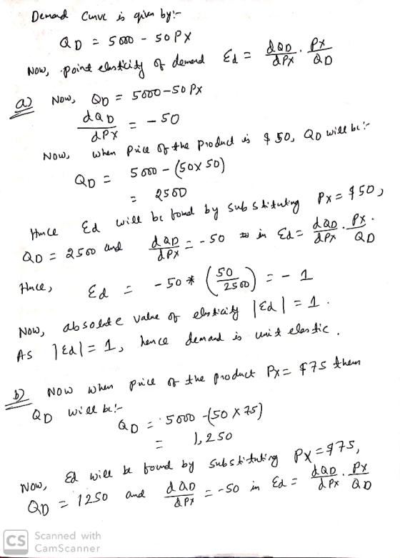 Cunul is given by! Demand QD - 5020 - 50 PX Now point elasticity of demand Ed = a) Now, QD = 5000-50 px dos y en los - dab =-