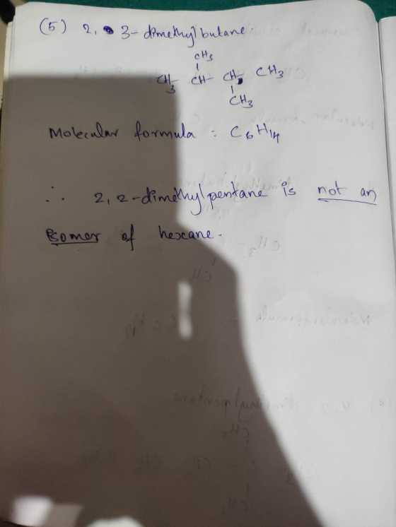 (5) 2 3-dimethy) butane CH, CH CH CH CH₂ CH₃ Molecular formula - C,Hin : 2,2-dimethylpentane is not an Psomer of hexane.