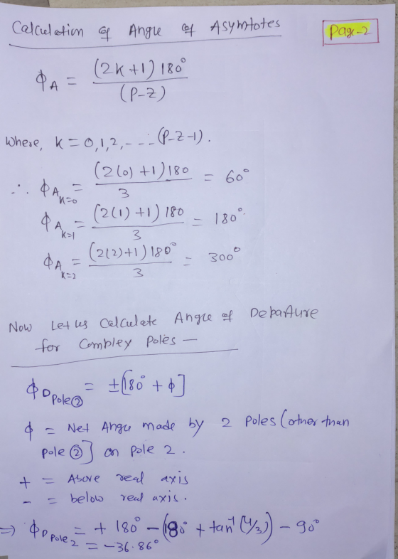 op pole 2 = -36.86° Calculation of Angre of Asymtotes Page-2 4A (2K+1)180 (P-2) Where, k=0,1,2,- (P-2-1). (260) +1)180 = 60°