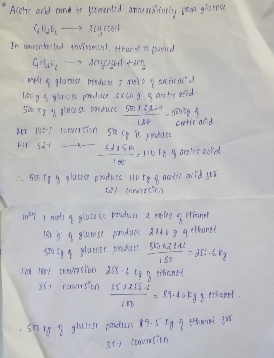 Acetic acid and be fromented anaerobically from glucose Gothie De —> 364.000H In uncontrolled enviroment, ethanol is formed G