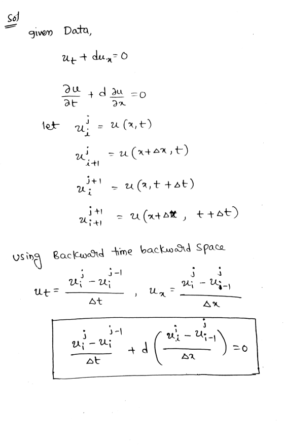 sol given Data, Uzt du, o au at + d du za =0 let a z = 2(8,t) a = u(x+08,t) iti j+1 Vi 4 (3,1 +4t) i + U;+1 U(a+obe, t+ot) us