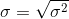 \sigma =\sqrt{\sigma ^2}
