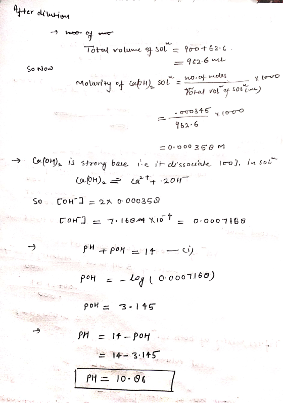 After ditution no of to Total volume of solº = 900+62:6 So Now Y lors = 962.6 ml Molarity of cpH) soľ - no. of moles Toral vo