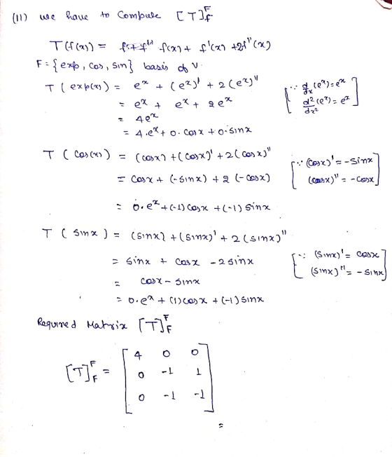le=ex 7 ſ op? ce?) - ex dae I (11) we have to compule [TIE T (f(x)) = fs+f19. fe> f(x9 +21(X2 F = {exp, cos, sin} bases d