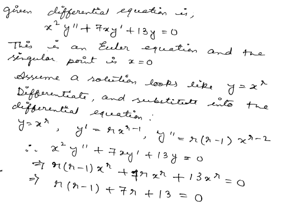2 This an x = 0 gereen differential equation is; ? y + 7xy +13y = 0 Euder equation and the singular pont į Assieme a soluti