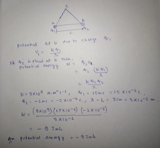 arit L due to charge at b potential V= kari r It az is placed at b. then, potential energy W = arz (kar) Kanar2 k=9x109 N-mrc