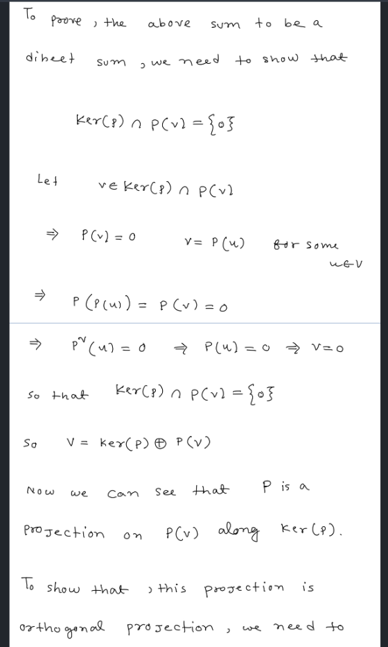 To prove the above sum to be a dibeet - sum sum o we ne , we need to show that Kercp) OPCv2 = {o} Let Veker(8) pcv2 - P (v) =