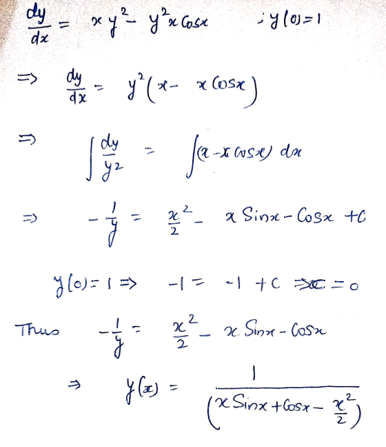 dy x y ² - y²x cose 20 y (0-1 da => dy dx y°(*- xlose) le-roses dy y2 -X NSX) da =) a Sina - Cosa to 7100=1 => - al +CY=0 Thu
