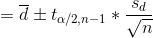 = \overline{d} \pm t_{\alpha/2, n-1} * \frac{s_{d}}{\sqrt{n}}