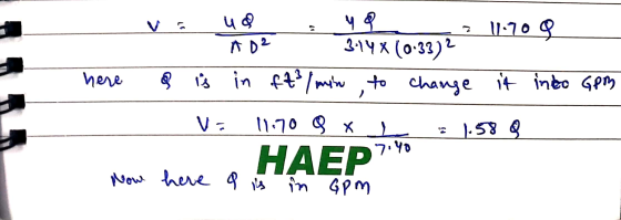.? 11.909 here 3-14X (0.33) & is in ft3/min to change it into Gpm V= 11.70 8 x L = 1.588 HAEP 7.40 here q is in Gom 7:40 Now