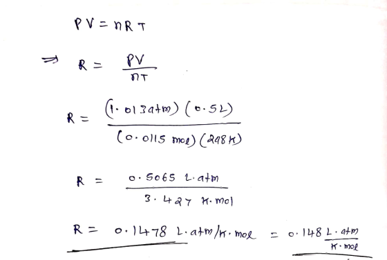 PV nRT PV R ニ T (o.0l5 mo) 248 K) o So65 L: atm R = o.)L78 L.atm /n. mos R ニ O