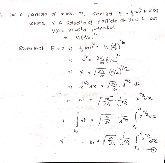 1. for a partiele of mapa mi Energy E., Žmo tv where vi velocity of particle at timet Qud VO) - Velocitej potential V. (d/x?
