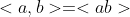 <α, ο >=< αν >