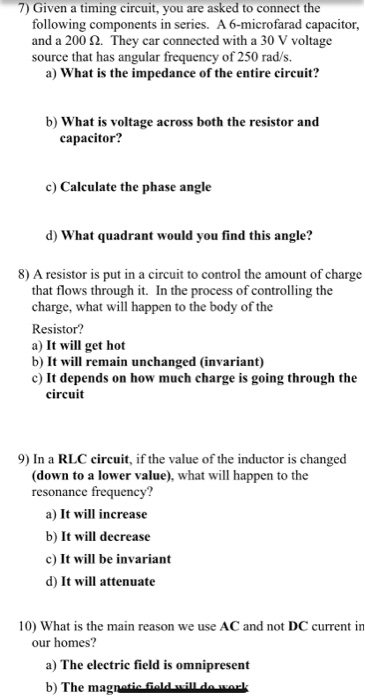 7) Given a timing circuit, you are asked to connect the following components in series. A 6-microfarad capacitor, and a 2002.