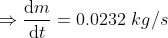 dm 0.0232 kg/s dt