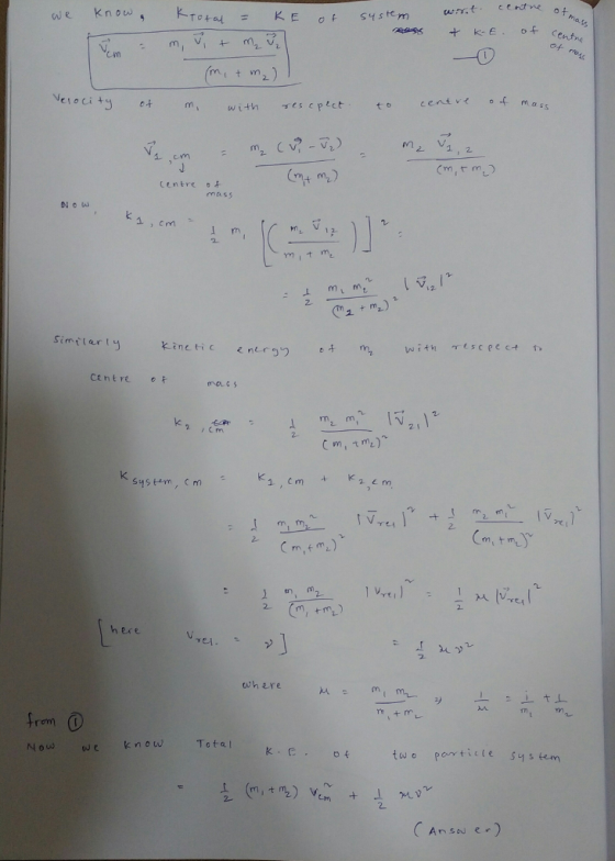 KE of syste m ur.t ,tentw。 we Kno KTo oF Cent Cm mit m) m ass 1 2 centre & mass Now ki,cm , rm Ca+%). centre otmats m, m 2 1