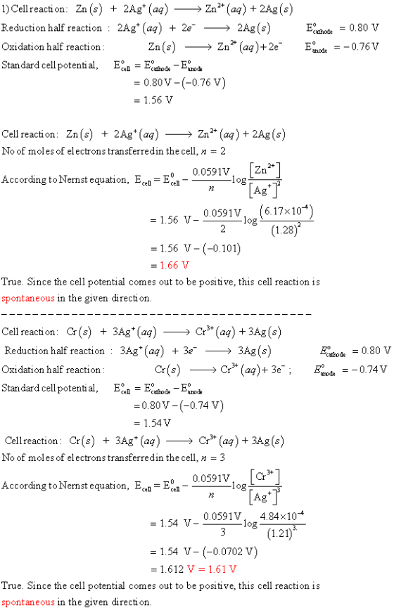 Zn2* (aq) + 2Ag (s) 1) Cellreacti on: Zn (s) + 2Ag* (aq) >2Ag(s) Zn* (aq)+2e Reduction half reaction : 2Ag (aq) + 2e Eode = 0