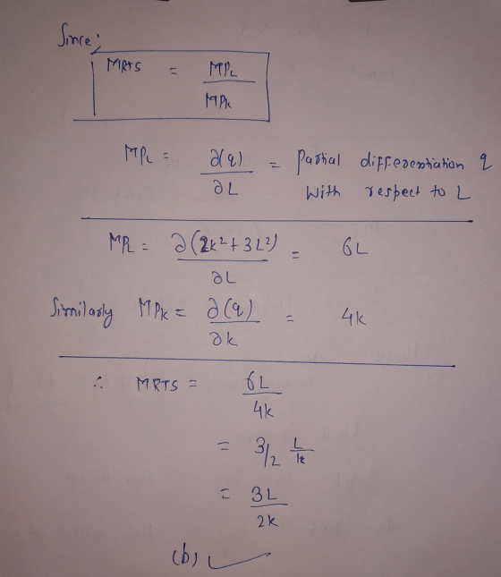 Since; MRTS MIL MPK MPL = da) OL Partial differentiation q With respect to L MPL = 2 (2k ²+ 322) GL al Similarly MPK = a (a)