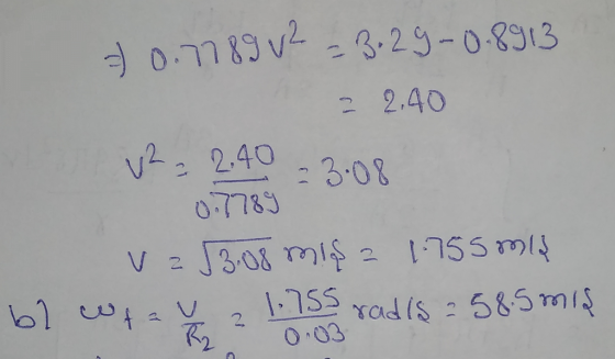 - 0.7789 v2 = 3.29-0.8913 22.40 v2 = 2.40 -3.08 07789 Vz53.08 mida 1.755 mis ta y 2 1755 radis = 58.5 m/s b2
