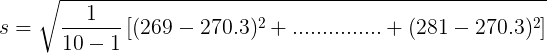 s = VI. |(269 – 270.3)2 + ........... + (281 – 270.3)2