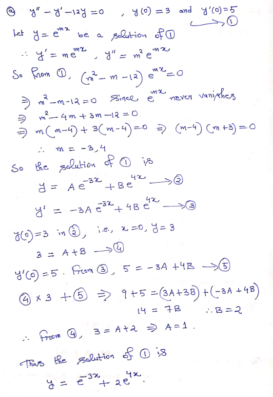 @ you - 4* –12y =o , 7(0) = 3 and y(o)=5 cso Let y = emx be a solution of y = mene y = ma enne So from 0 (ma _m-12) ent=0 1