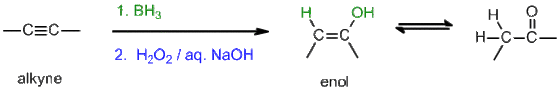 1. BH3 он H O 2. H202/aq. NaOH /\ alkyne enol