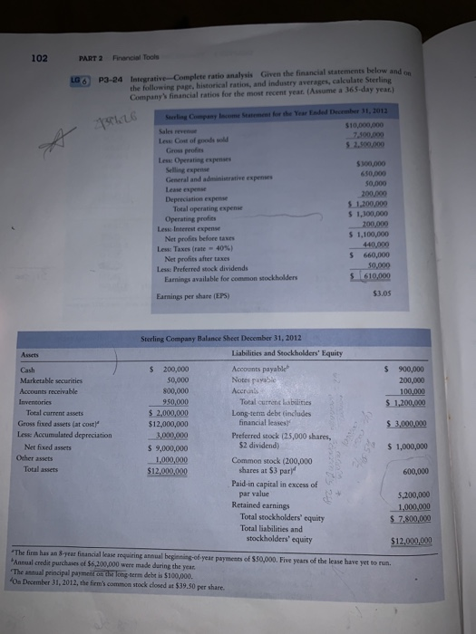 102 PART 2 Pinancial Tools LO P3-24 Integrative Complete ratio analysis Given the financial statements below and on the follo