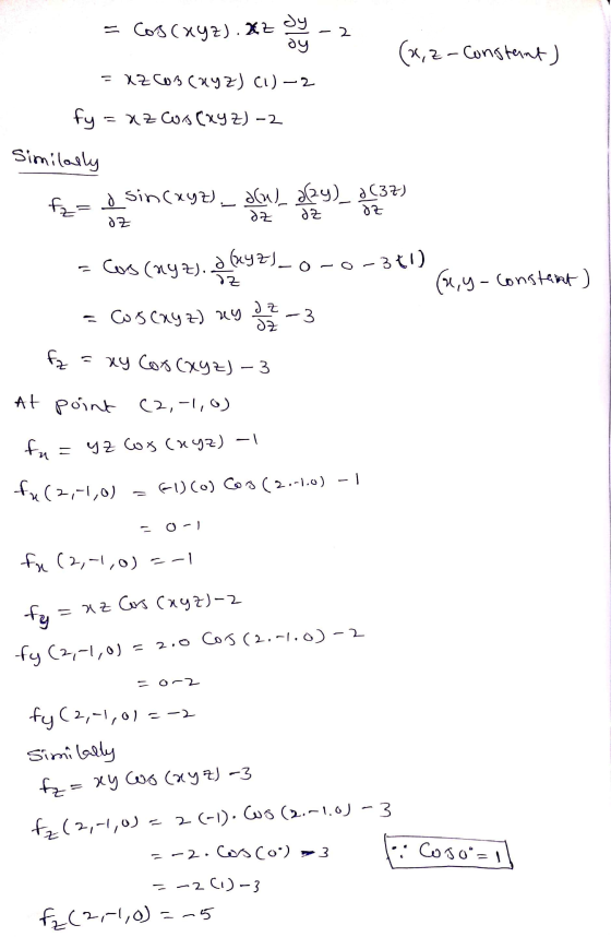 (x,z-Constant) = cos(xyz). Az - 2 1 = XZ COB CHYZ) (1) -2 fy = xz Cos(xyz)-2 Similarly fa= d sin(xyz) _ 06. 224)_ d(37) oz dz
