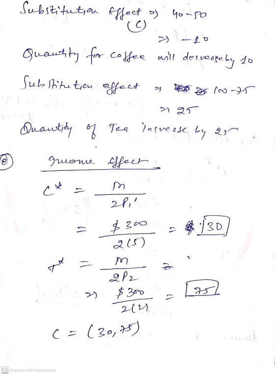Substitution offect 3) youso (C) -do Quantity for coffee will decreopeby 10 > Substitution effect > 25 low-75 2 25 Quantity o