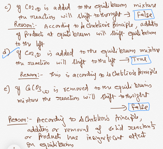 c) y CO2 eg is added to the equilibrum mixture the reaction will shift to the right I false) Reason. According to de Chatelie