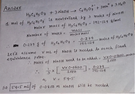 Ansder H3c Hs 07 +3 NaoH CHs0 + 3Na t3 H2o 1 mol of HaC Hs 0 is neut ralized by 3 moles of Nao H of Hace Hs01 192.124 9/mol 3