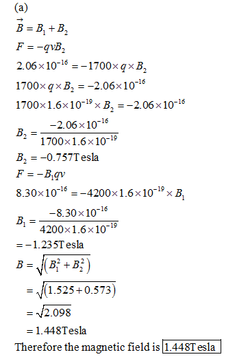 2.06 × 10-16-1700xqx8. 1700xqxB, --2.06x1016 1700x 1.6×10-19×B, =-2.06x10-16 -2.06x10 1700x1.6x10-19 16 B,--0.757T esla 8.30x