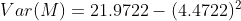 Var(M)=21.9722 -(4.4722 )^{2}