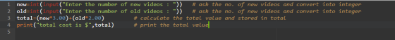 1 2 3 4 5 new=int(input(Enter the number of new videos : )) # ask the no. of new videos and convert into integer old=int(in
