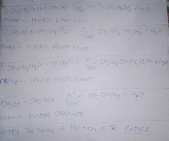 Heat Name PR0PYL ethanoate HT CH CHICOOCH t H Heat 20 CHaOHt CH CHe CoH Name - Methl Pno Panoate 2 CHocH,CH O +CH CH C HCHCH,