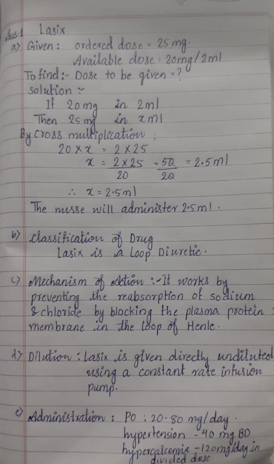Ash Lasix ay Given: ordered dose = 25 mg. Available dose = 20mg/2ml To find: - Dose to be given = ? solution : - If 20mg in 2