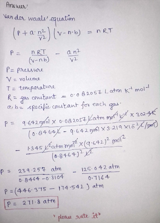 Answer! Van der waals equation (p+a na) (v-n-b) = nRT P= nRI - ant v2 (v-nb) Pa pressure V = volume Ta temperature Vagas con