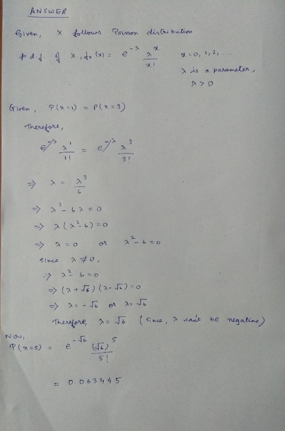 ANSWER eiven, folows Psimon disti bution X 0, , 2, .. e d x , (x) is a parameter, Plx = 3) Griven PIx-1) Therfore, e7 1f 3 al