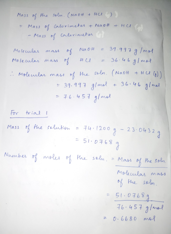 Mass of the soln. (NaOH + HU ) ) - Mass of Calorimeter + NaOH + HU - Mass of Calorimeter 8 Molecular mass of NaOH = 39.997 g/
