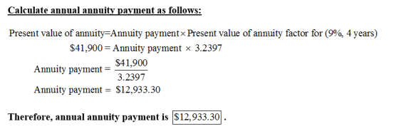 Calculate annual annuity payment as follows: Present value of annuity-Annuity paymentx Present value of annuity factor for (9