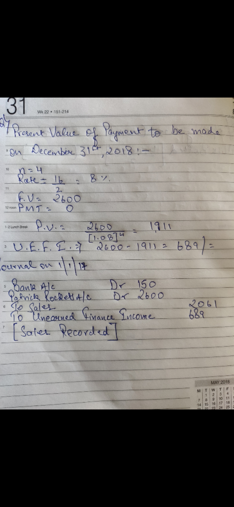 31 m2. 13121 Wk 22. 151-214 Present Value of Payment to be mode on December 31, 2018! Rate = 16 - 8 % [1.0874 2600-19112 Cour