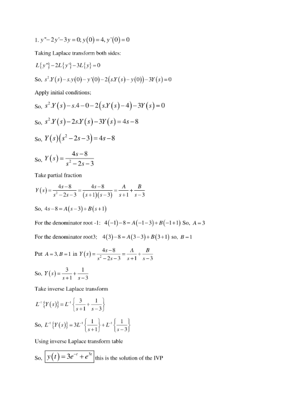 Taking Laplace transform both sides: So, s Y (s)-s.y(o-y (o)-2(s.Y(s)-y(0))-3Y (s)- Apply initial conditions; So, s2y(s)-£4-0